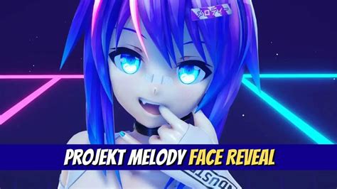 projekt melody face reveal|Projekt Melody Face Reveal